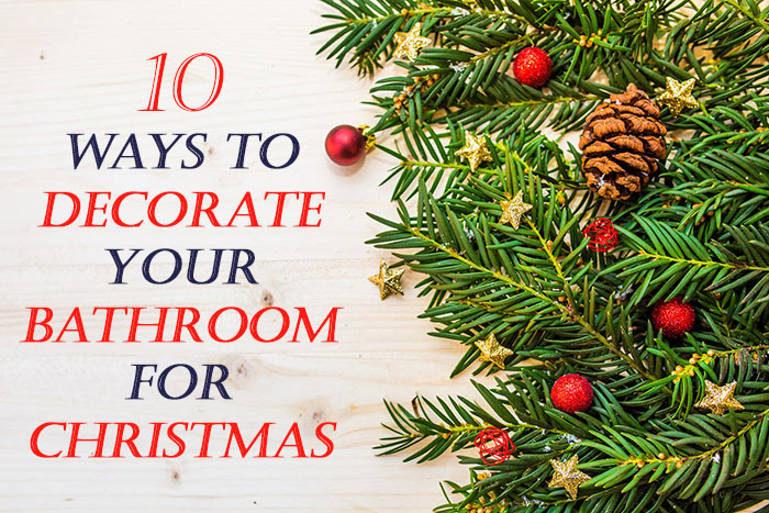 10 ways to decorate your bathroom for Christmas- Wholesale Domestic bathroom blog 